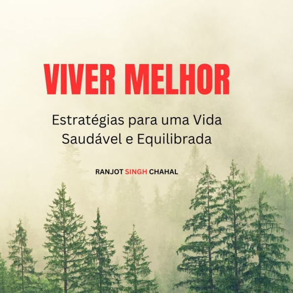 Viver Melhor: Estratégias para uma Vida Saudável e Equilibrada