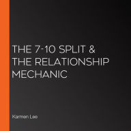The 7-10 Split & The Relationship Mechanic