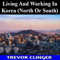 Living And Working In Korea (North Or South)