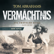 VERMÄCHTNIS (Traveler 6): postapokalyptischer Roman