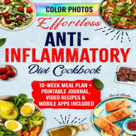 Anti - Inflammatory Diet Cookbook for Beginners: Soothe Temporary and Chronic Inflammation with Long-Term Balanced & Flavorful Recipes