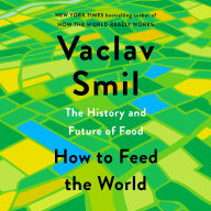 How to Feed the World: The History and Future of Food