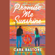 Promise Me Sunshine: A Novel