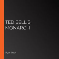 Ted Bell's Monarch