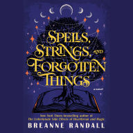 Spells, Strings, and Forgotten Things: A Novel