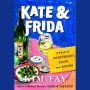 Kate & Frida: A Novel of Friendship, Food, and Books