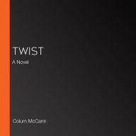Twist: A Novel