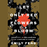 Let Only Red Flowers Bloom: Identity and Belonging in Xi Jinping's China