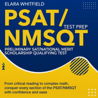 PSAT / NMSQT Test: Ace the Preliminary SAT/National Merit Scholarship Qualifying Test on Your First Try 200+ Practice Questions Realistic Sample Questions and Detailed Answer Explanations