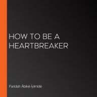 How to Be a Heartbreaker