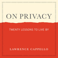 On Privacy: Twenty Lessons to Live By