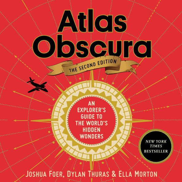 Atlas Obscura, 2nd Edition: An Explorer's Guide to the World's Hidden Wonders