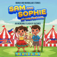 Sam and Sophie at the Festival: An Incredible Clash of Cultures