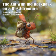 The Ant with the Backpack on a Big Adventure