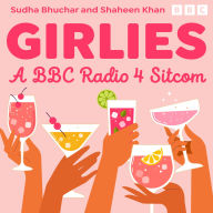Girlies: The Complete Series 1 and 2: A BBC Radio 4 Sitcom