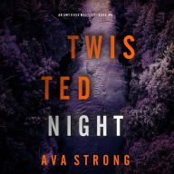 Twisted Night (An Amy Rush Suspense Thriller-Book 6): Digitally narrated using a synthesized voice