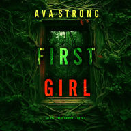 First Girl (A Layla Caine Suspense Thriller-Book 3): Digitally narrated using a synthesized voice