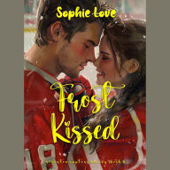 Frost Kissed (A Riverton Raptors Hockey Romance-Book Four): Digitally narrated using a synthesized voice