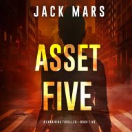 Asset Five (A Lara King Espionage Thriller-Book 5): Digitally narrated using a synthesized voice