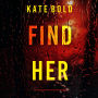 Find Her (An Addison Shine FBI Suspense Thriller-Book 2): Digitally narrated using a synthesized voice