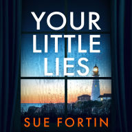 Your Little Lies: An addictive and gripping domestic thriller