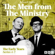 The Men from the Ministry: More Episodes from the Early Years: Selected Episodes from Series 4-7 of the Classic BBC Radio Comedy