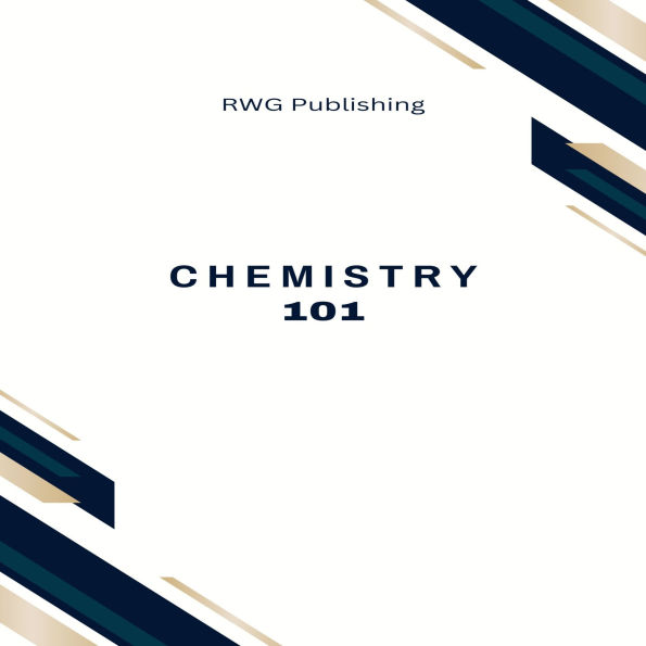 Chemistry 101: Elements, Compounds, and Reactions