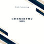 Chemistry 101: Elements, Compounds, and Reactions