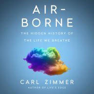 Air-Borne: The Hidden History of the Life We Breathe