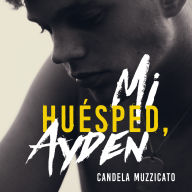 Mi huésped, Ayden