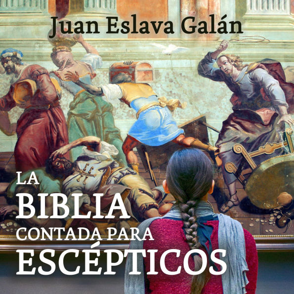 La Biblia contada para escépticos