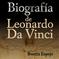 Biografía de Leonardo Da Vinci