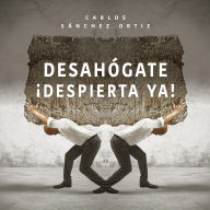 Desahógate ¡Despierta ya!