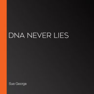 DNA Never Lies