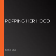 Popping Her Hood
