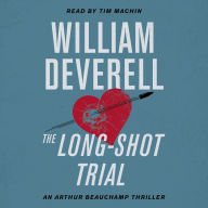 The Long-Shot Trial: An Arthur Beauchamp Thriller