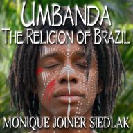 Umbanda: The Religion of Brazil