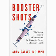 Booster Shots: The Urgent Lessons of Measles and the Uncertain Future of Children's Health