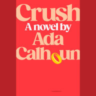 Crush: A Novel