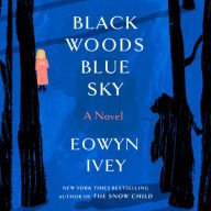 Black Woods, Blue Sky: A Novel