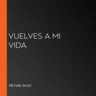 Vuelves a mi vida (Abridged)