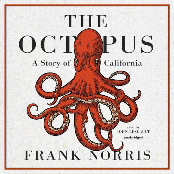 The Octopus: A Story of California