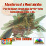 Adventures of a Mountain Man-From the Missouri through Indian Territory to the Pacific and back in 1833 to 1837