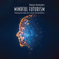 Mindful Futurism: Paving the Way for Future Generations