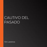 Cautivo del pasado (Abridged)