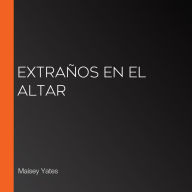 Extraños en el altar (Abridged)