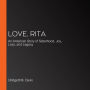 Love, Rita: An American Story of Sisterhood, Joy, Loss, and Legacy