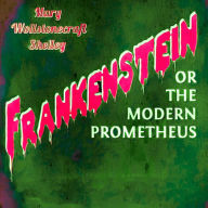 Frankenstein: The Modern Prometheus