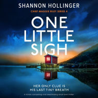 One Little Sigh: A totally compelling and breathtaking small town thriller