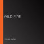 Wild Fire